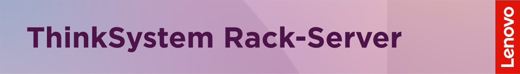 Lenovo ThinkSystem Rack- und Tower Server – Für alle, die bereit sind ...